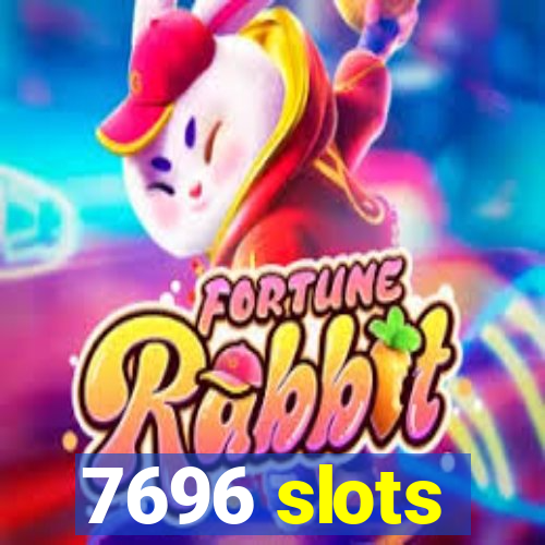 7696 slots